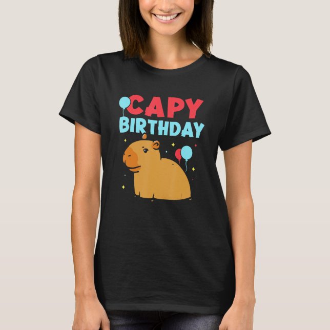 Capy Birthday   Capybara Animal Capybaras Rodent T-Shirt (Front)