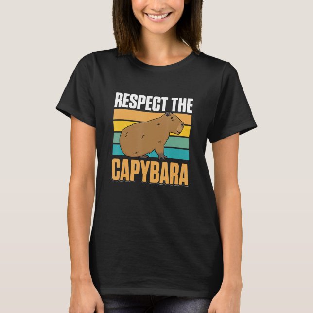 Capybara Animals Pet  Respect the Capybara T-Shirt (Front)