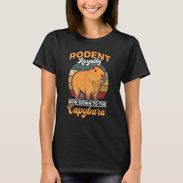 Capybara Animals Pet Rodent royalty bow down to th T-Shirt (Front)