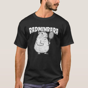 Capybara Badminton Shuttle - Player Racket Badminb T-Shirt