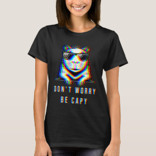 Capybara Don't Worry Be Capy Lovers Trippy EDM Rav T-Shirt