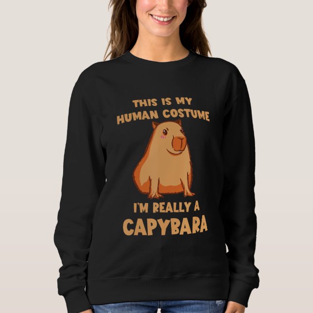 Capybara Human Costume Rodent Animal Capybara Love Sweatshirt (Front)