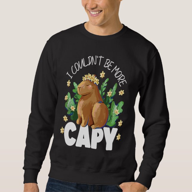 Capybara I Couldn't Be More Capy Sweatshirt (Front)