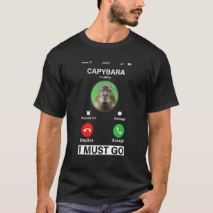 Capybara Is Calling And I Must Go Funny Capybara T-Shirt