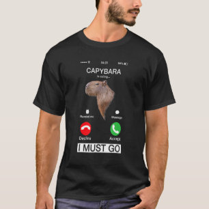 Capybara Is Calling  Capibara Rodent Animal  Humor T-Shirt