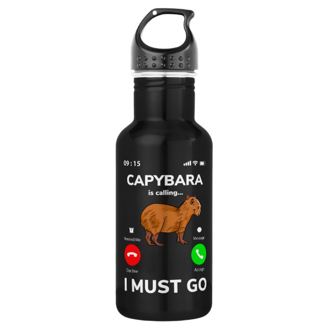 Capybara Is Calling I Must Go 532 Ml Water Bottle (Front)