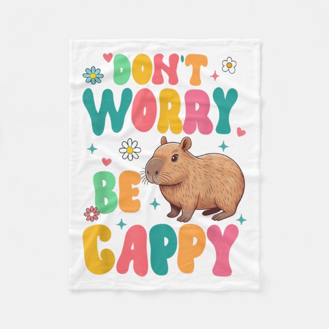 Capybara Lover Motivation Sitive Don't That Worry  Fleece Blanket (Front)