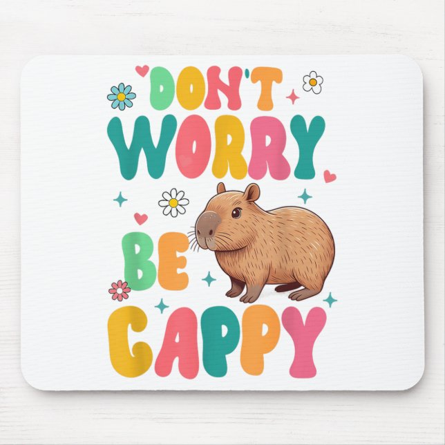 Capybara Lover Motivation Sitive Don't That Worry  Mouse Pad (Front)
