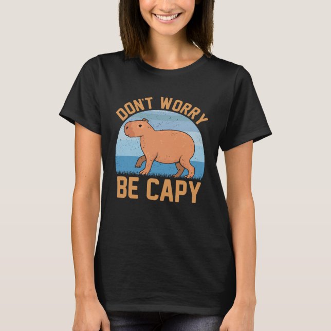 Capybara meme  Be Capy T-Shirt (Front)