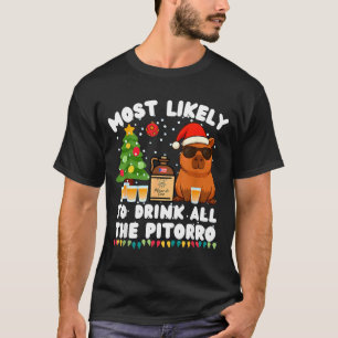 Capybara Most Likely To Drink All The Torro Funny T-Shirt