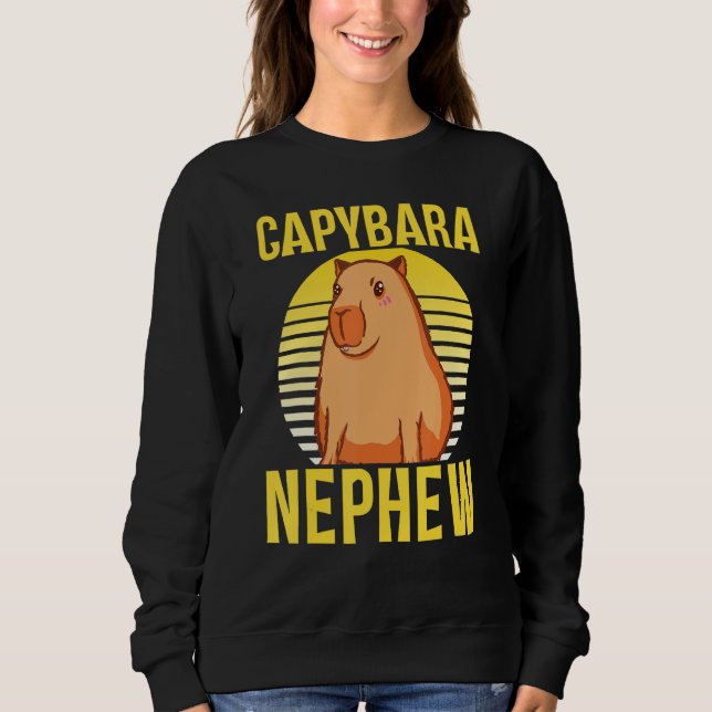 Capybara Nephew Animal  Rodent Capybaras Sweatshirt (Front)