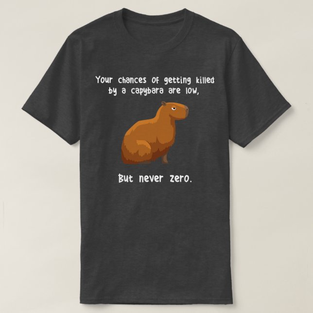 Capybara Never Zero 1 T-Shirt (Design Front)