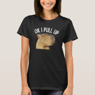 Capybara OK I Pull Up Rodent Animal Respect Joke T-Shirt