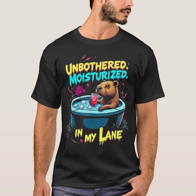 Capybara, Unbothered, Moisturised, In My Lane  T-Shirt (Front)