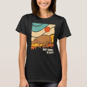 Capybara Vintage Retro Style Animal Don't Worry Be T-Shirt
