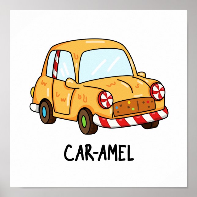 Car-amel Cute Caramel Candy Car Pun Poster (Front)