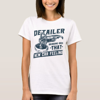Car Detailer Auto Detailing New Car Feeling Car Cl T-Shirt
