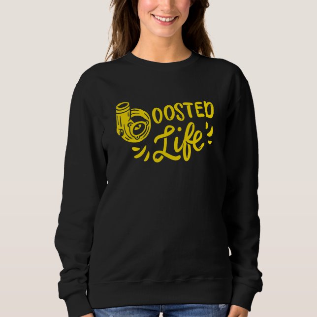 Car Enthusiast For Turbo Snail Boosted Life Sweatshirt (Front)