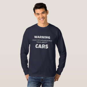 Car Enthusiast Gift Warning May Talk About Cars Gi T-Shirt