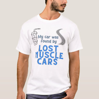 Car Found on Lost Muscle Cars T-Shirt