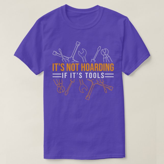 Car Garge Its Not Hoarding If Its Tools Workshop  T-Shirt (Design Front)