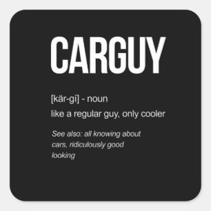 Car Guy Definition Funny gift ideas Square Sticker