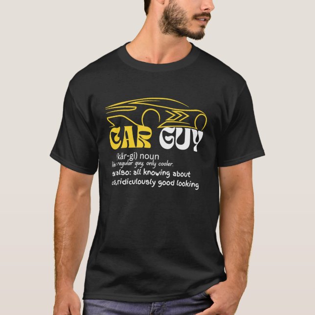 Car Guy Definition  Sport Car  Car guy Mechanic T-Shirt (Front)