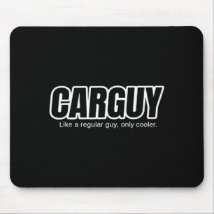 Car Guy Gift - Carguy Like A Regular Guy, Only Coo Mouse Pad