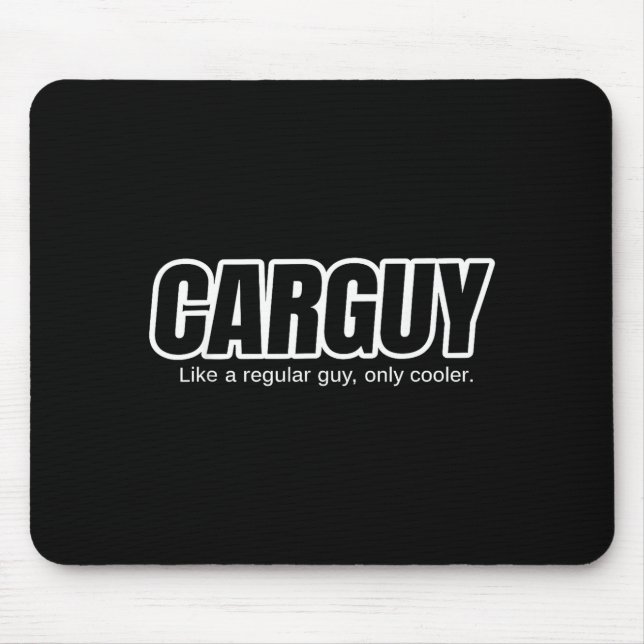Car Guy Gift - Carguy Like A Regular Guy, Only Coo Mouse Pad (Front)