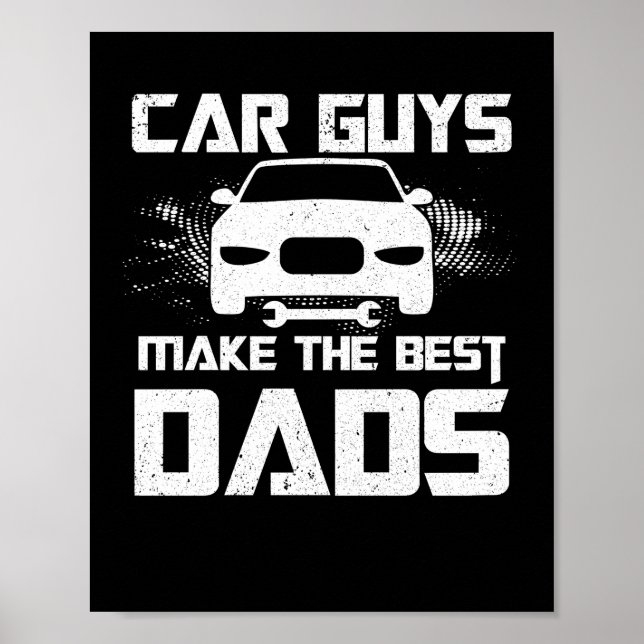 Car Guys Make The Best Dads Fathers Day Mechanic Poster (Front)