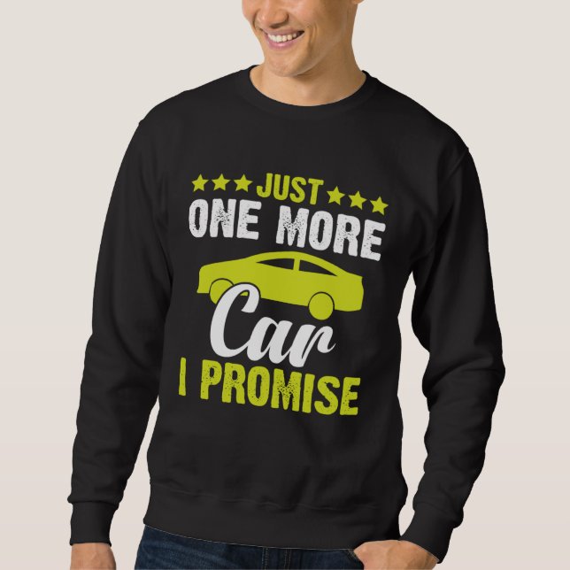 Car   Just One More Car I Promise Sweatshirt (Front)