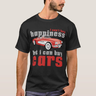 Car Lover Cant Buy Happiness Can Buy Cars Car fami T-Shirt