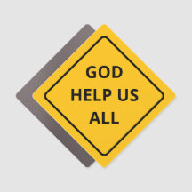 Car Magnet - God Help Us All