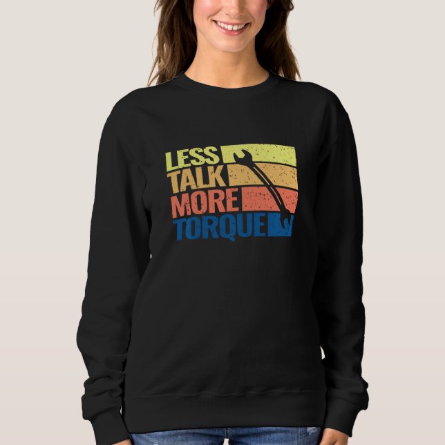 Car Mechanic Auto Mechanic Torque Engineer Driving Sweatshirt (Front)
