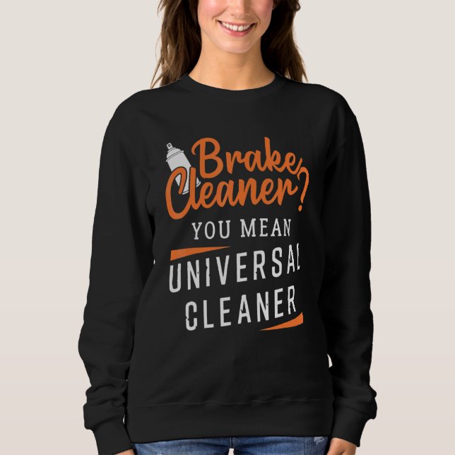 Car Mechanic Design Brake Cleaner Sweatshirt (Front)