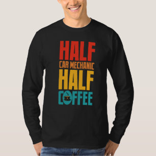 Car Mechanic Funny  For Coffee Lovers  T-Shirt