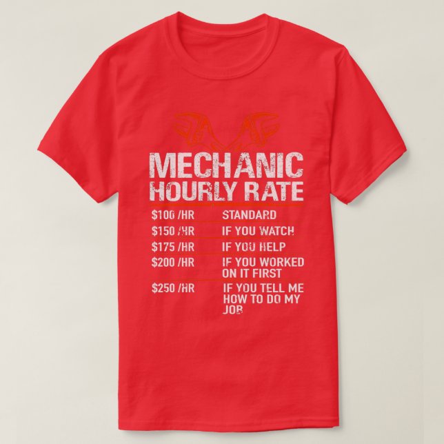 Car mechanic gift mechanic hourly rate  T-Shirt (Design Front)