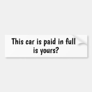 Car paid in full bumper sticker