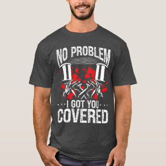 Car Painter Got you Covered Autobodyechnician gift T-Shirt