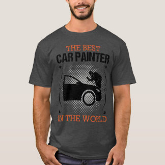 Car Painter Vehicle Painter Profession Gift funny T-Shirt