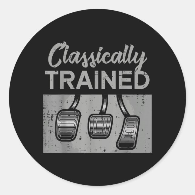 Car Pedals Classically Trained Manual Transmission Classic Round Sticker (Front)
