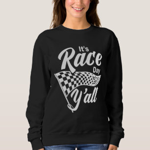 Car Racing Dirt Track Racing Race It's Race Day Y' Sweatshirt