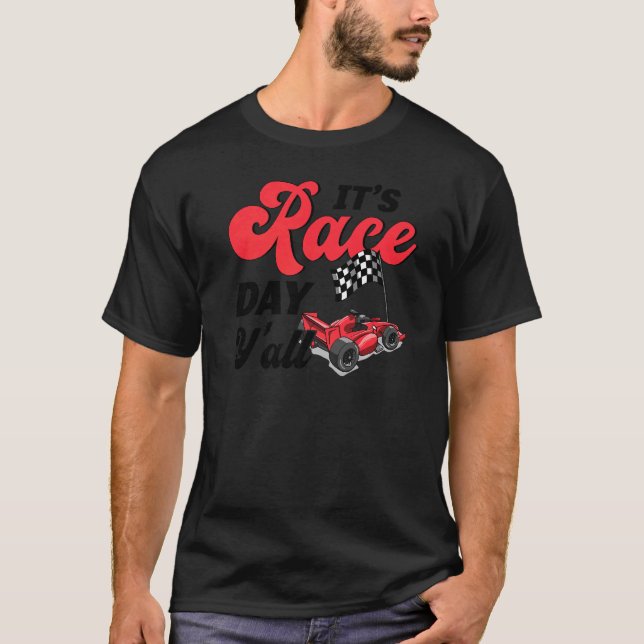 Car Racing Race Day It's Race Day Y'all T-Shirt (Front)