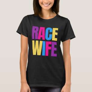 Car Racing Racetrack Race Wife Racer Wife T-Shirt
