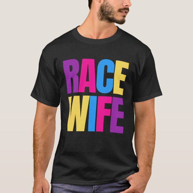 Car Racing Racetrack Race Wife Racer Wife T-Shirt (Front)