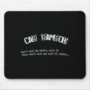 Car Ramrod Don't Call Me Radio Super Troopers Quot Mouse Pad