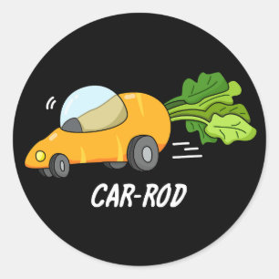 Car-rod Funny Carrot Pun Dark BG Classic Round Sticker