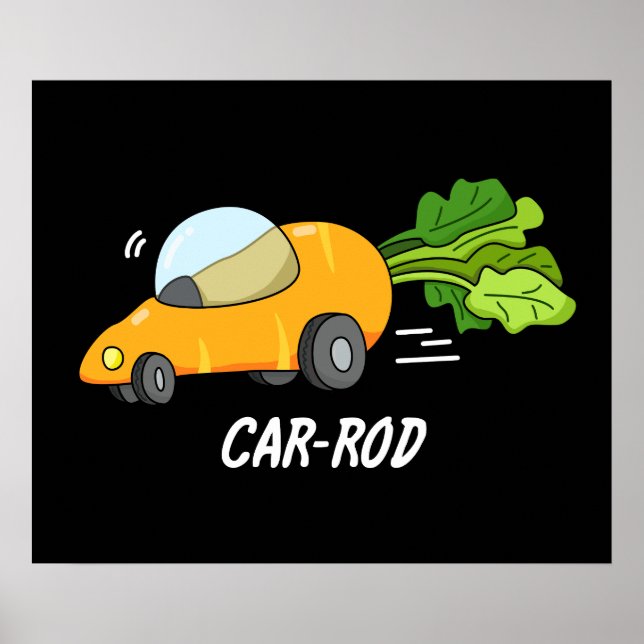 Car-rod Funny Carrot Pun Dark BG Poster (Front)