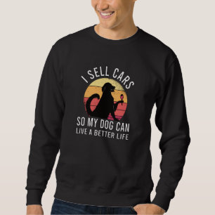 Car Salesman Gift for Auto Seller with Dog Sweatshirt