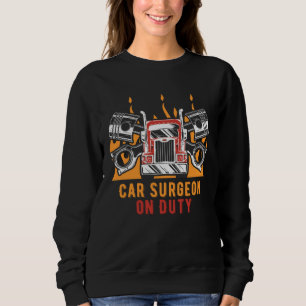 Car Surgeon on Duty Mechanic Car  Car Repair Sweatshirt